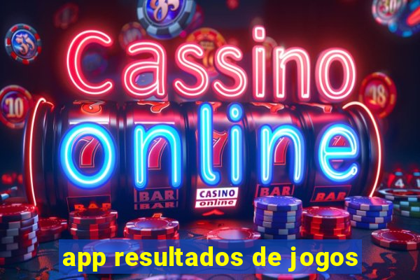 app resultados de jogos